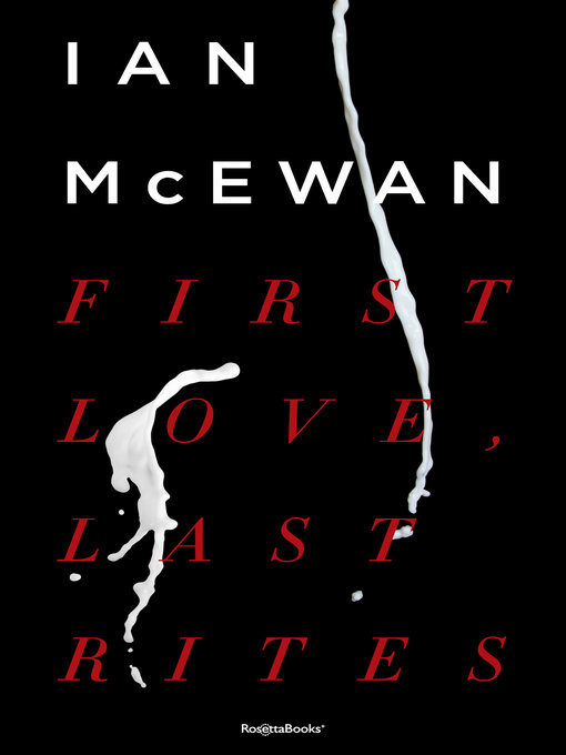 Title details for First Love, Last Rites by Ian McEwan - Wait list